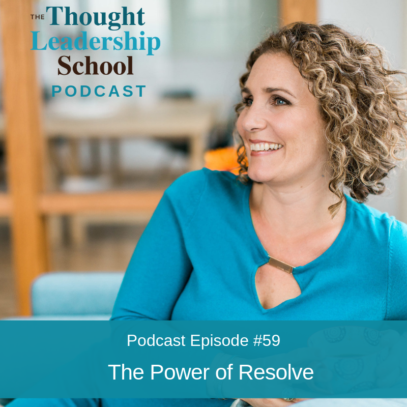 Ep #59: The Power of Resolve