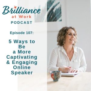 Ep 107: 5 Ways to Be a More Captivating & Engaging Online Speaker | MICHELLEBARRYFRANCO.COM