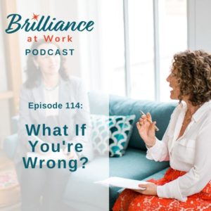 Ep 114: What If You're Wrong? How to Overcome Feeling Afraid of Being Wrong | MICHELLEBARRYFRANCO.COM