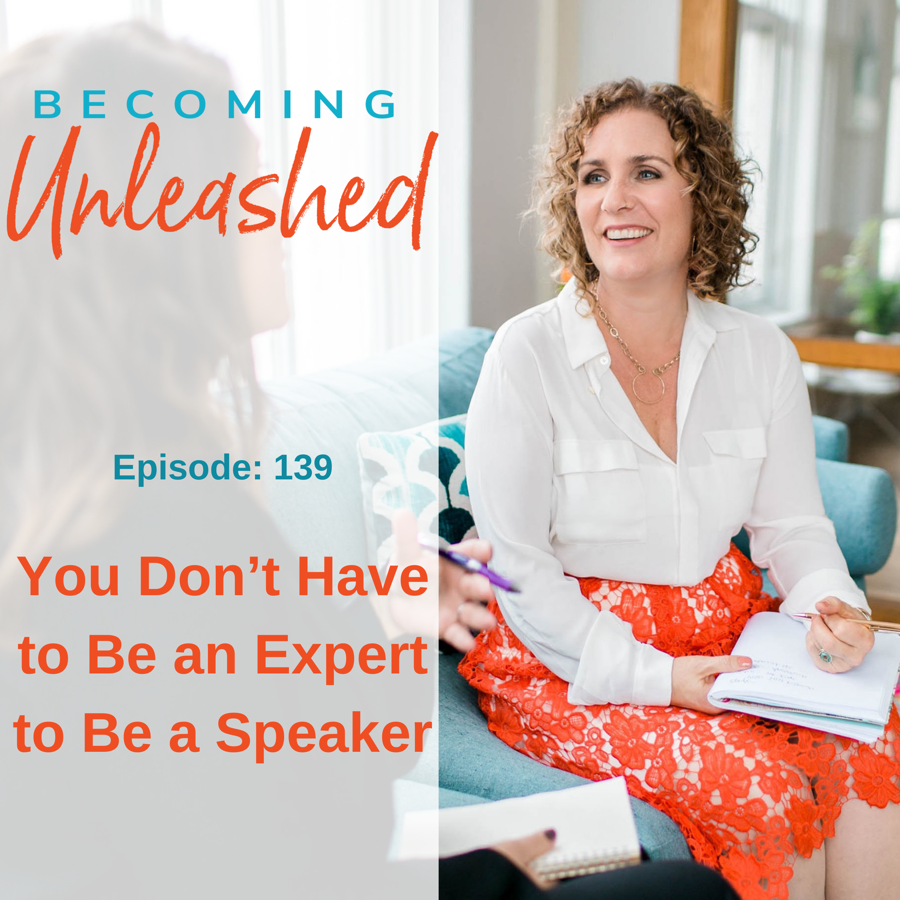 Ep #139: You Don’t Have to Be an Expert to Be a Speaker