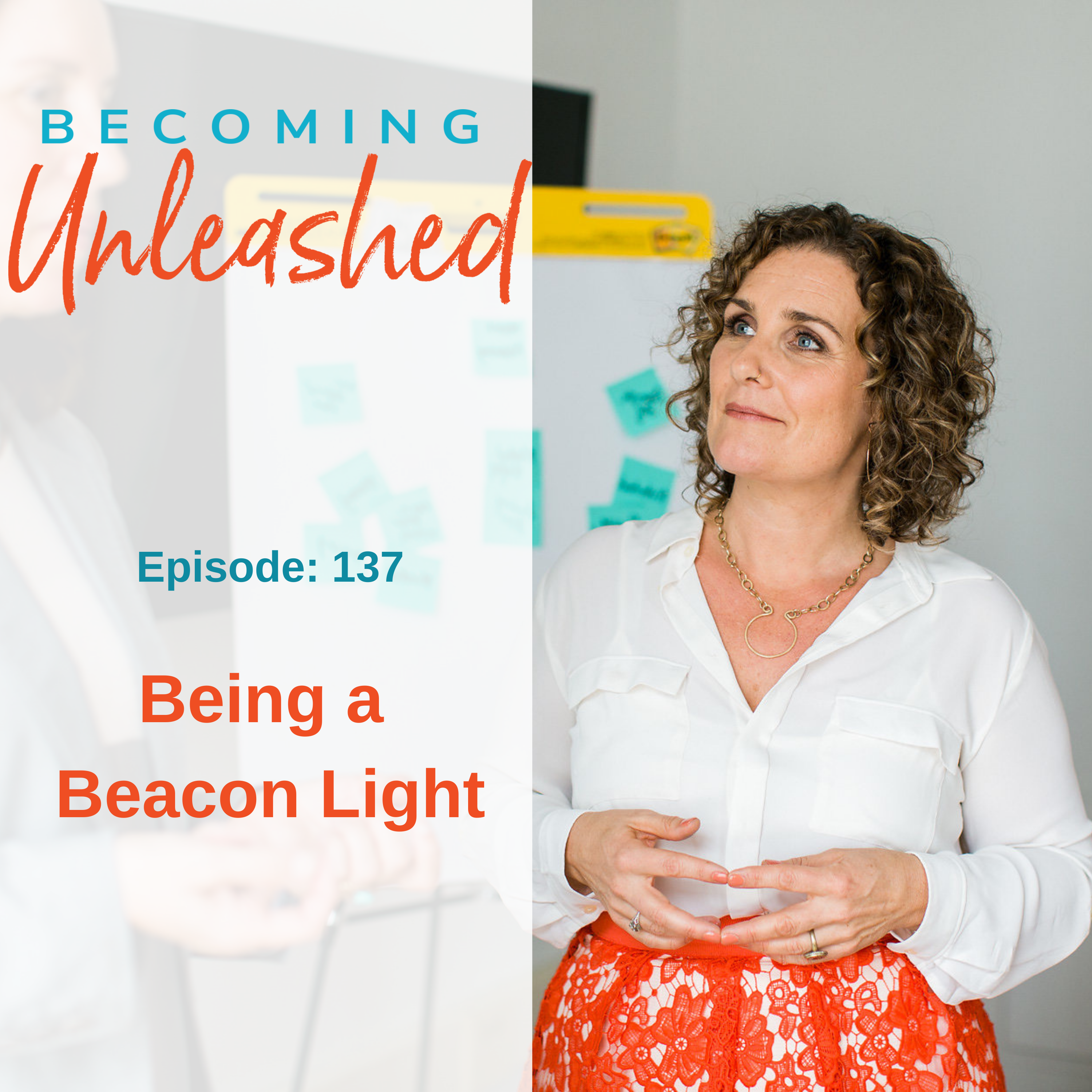 Ep #137: Being a Beacon Light