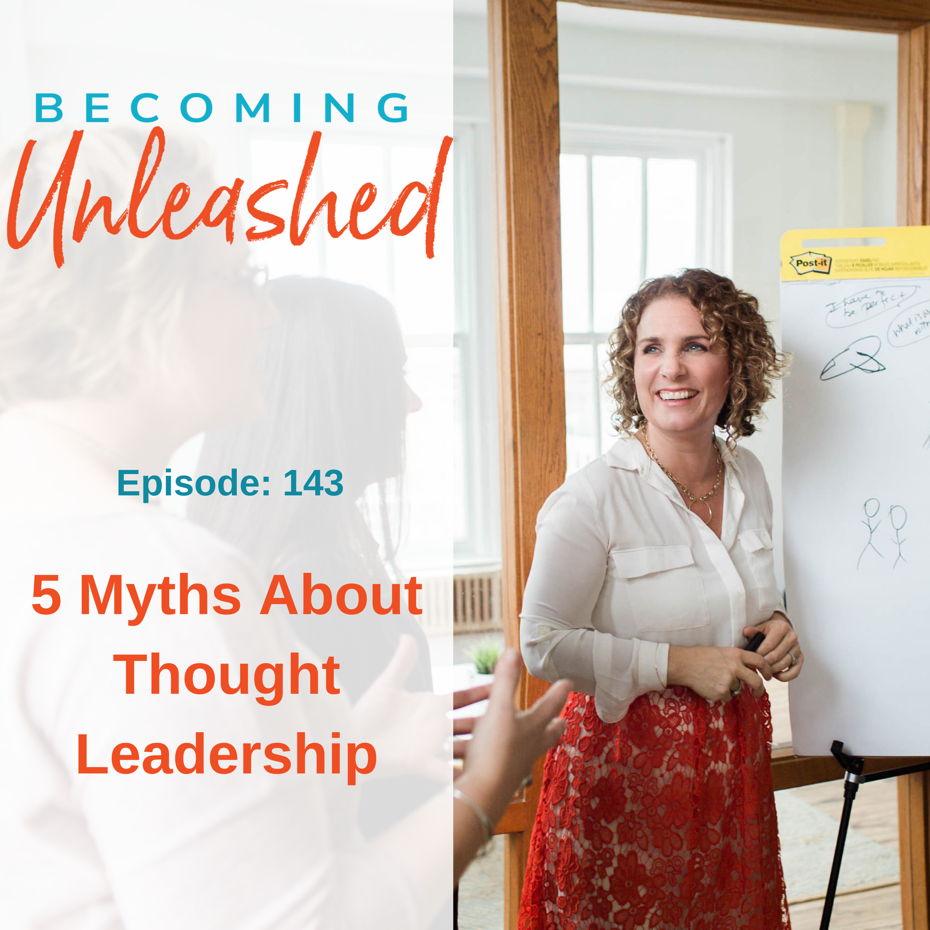 Ep #143: 5 Myths About Thought Leadership