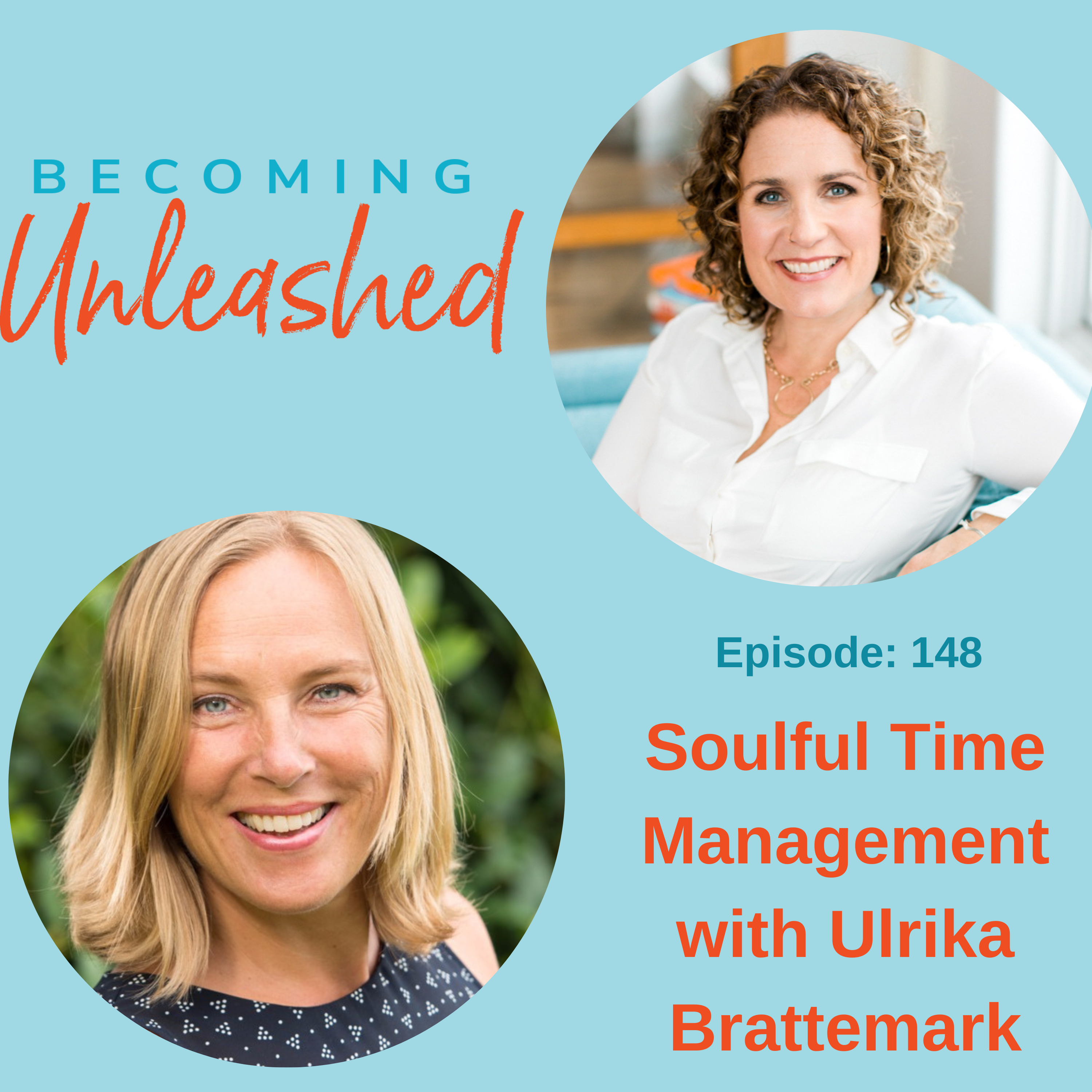 Ep #148: Soulful Time Management with Ulrika Brattemark