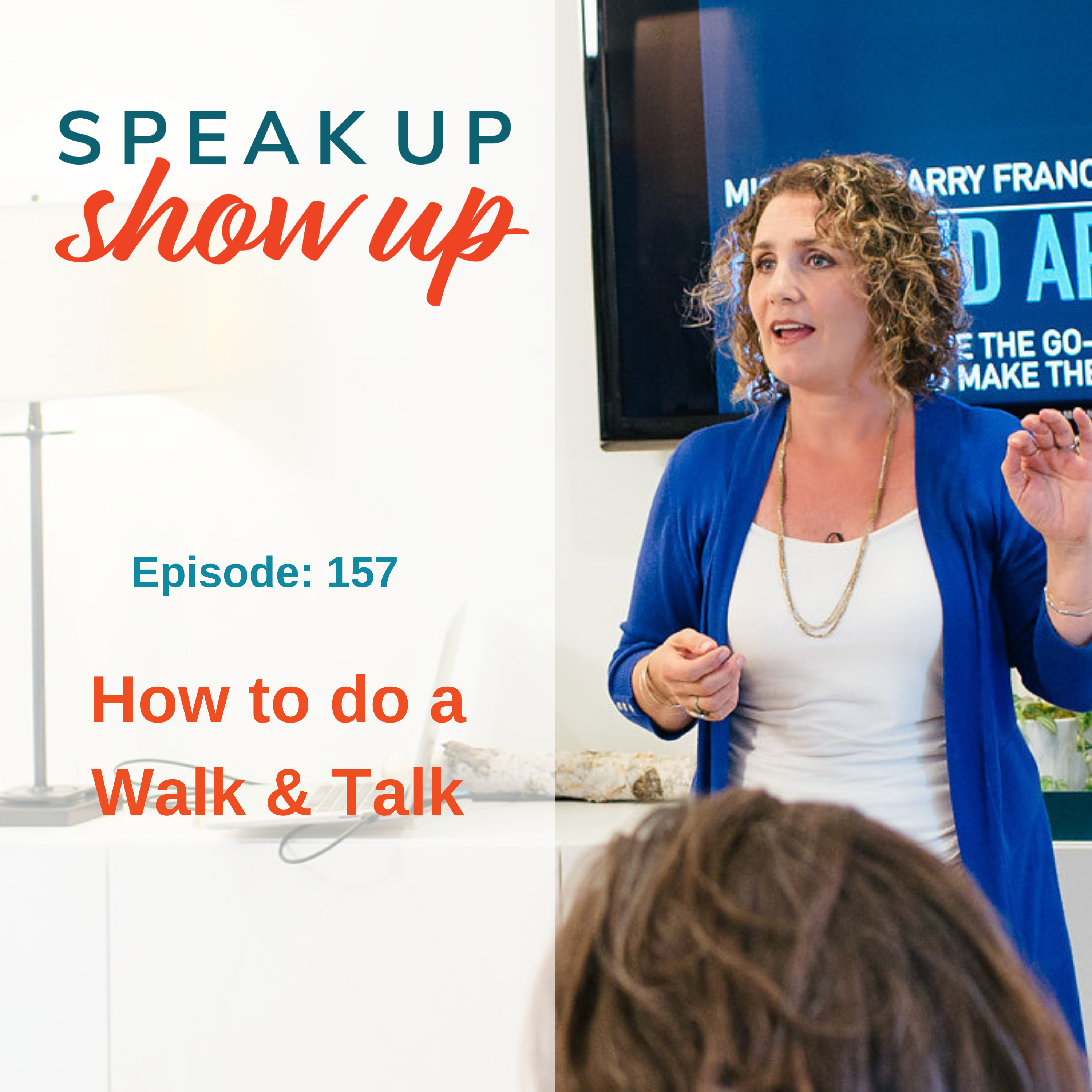 Ep #157: How to do a Walk & Talk
