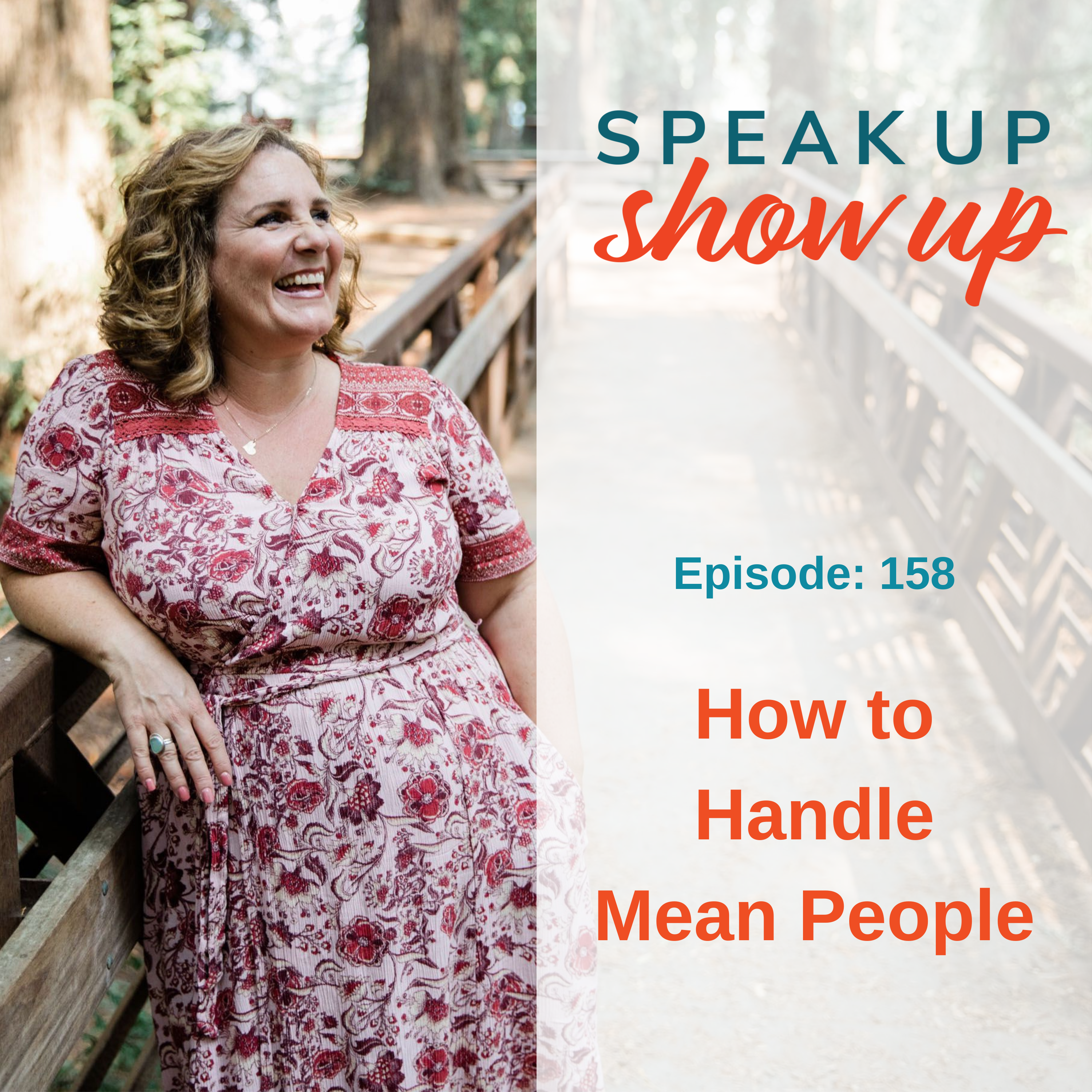 Ep #158: How to Handle Mean People