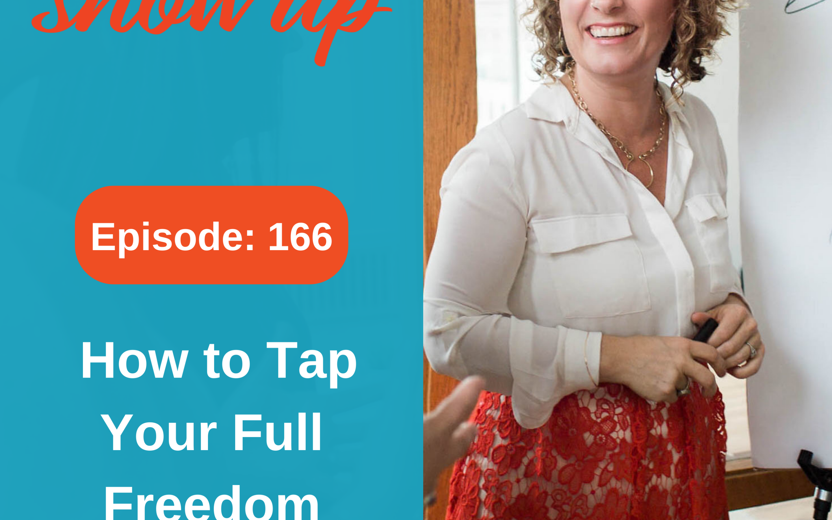 Ep #166: How to Tap Your Full Freedom Expression