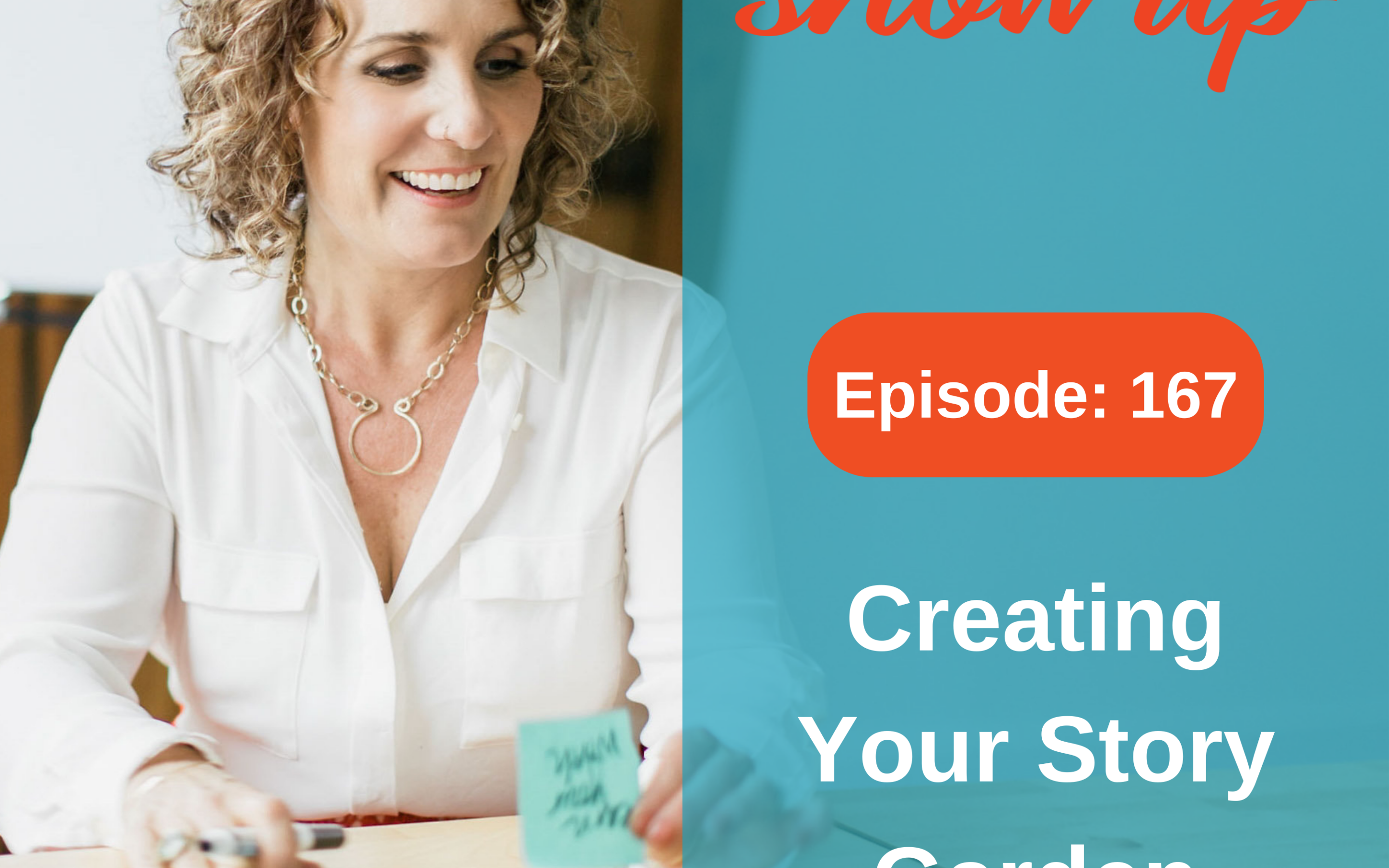 Ep #167: Creating Your Story Garden