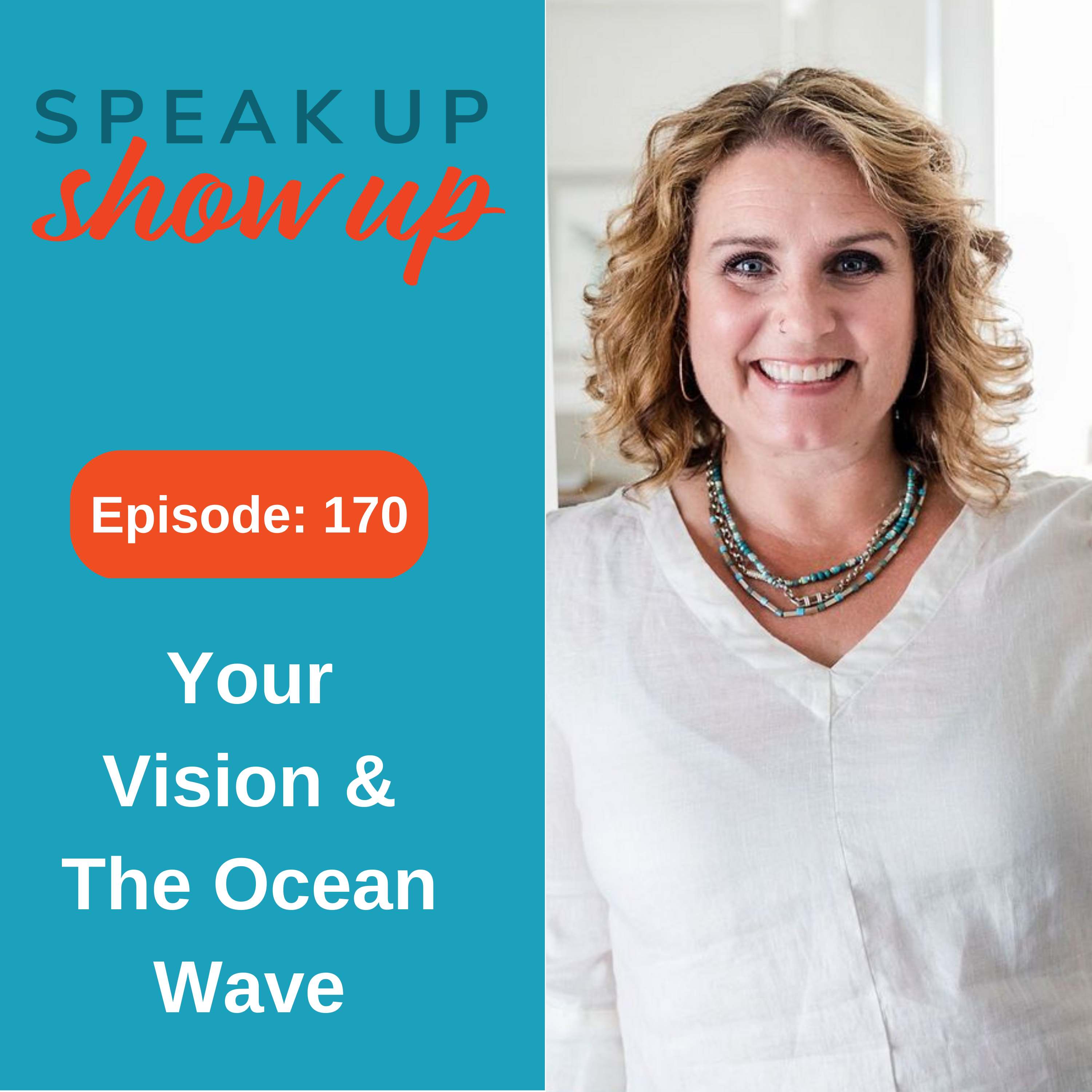 Ep #170: Your Vision & The Ocean Wave