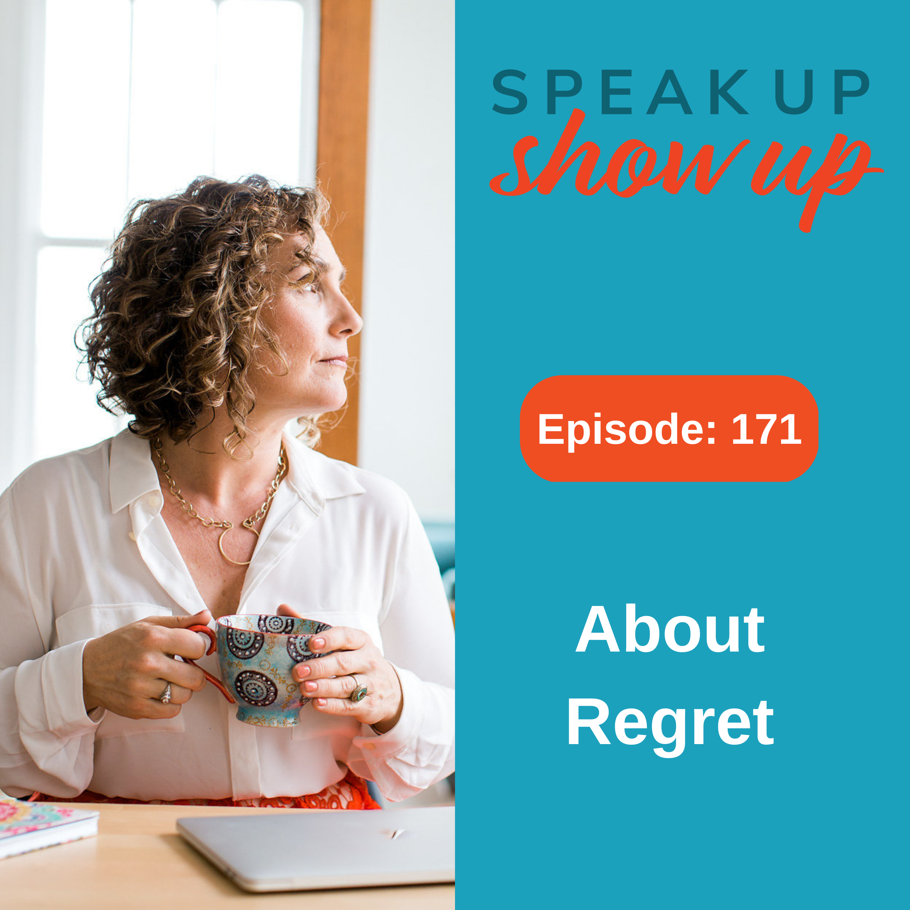Ep #171: About Regret