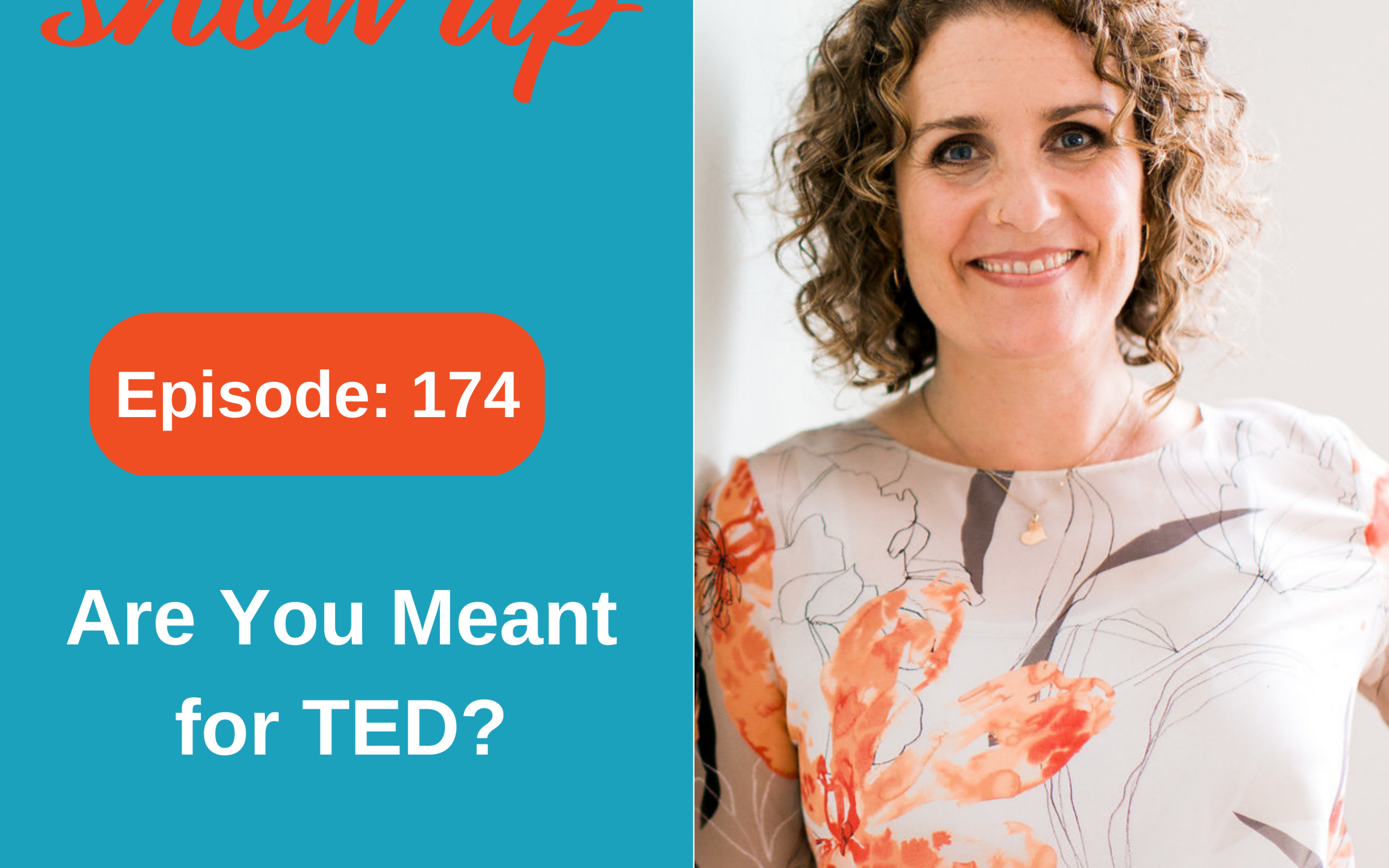 Ep #174: Are You Meant for TED?