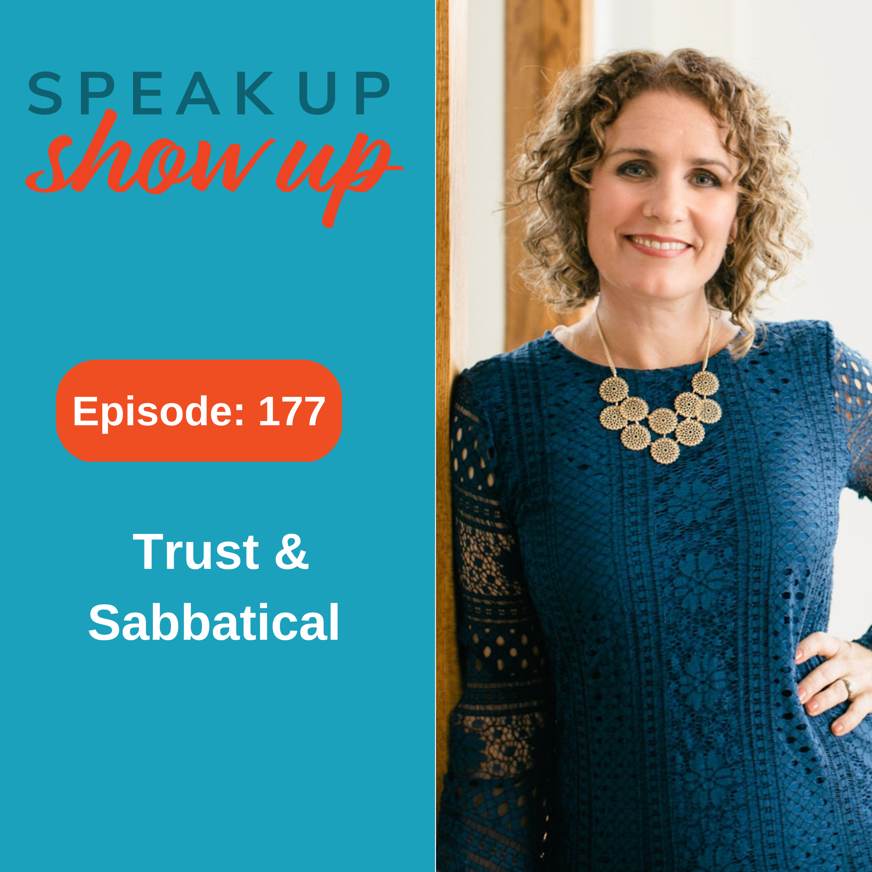Ep #177: Trust & Sabbatical